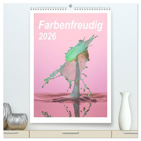 Farbenfreudig (hochwertiger Premium Wandkalender 2026 DIN A2 hoch) Kunstdruck in Hochglanz