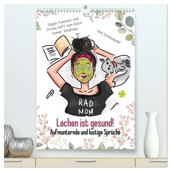 Lachen ist gesund! Aufmunternde und lustige Sprüche (hochwertiger Premium Wandkalender 2026 DIN A2 hoch) Kunstdruck in Hochglanz