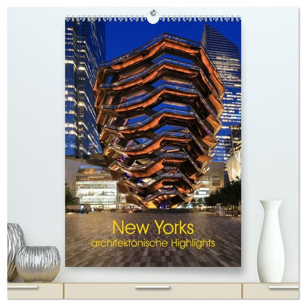 New Yorks architektonische Highlights (hochwertiger Premium Wandkalender 2026 DIN A2 hoch) Kunstdruck in Hochglanz