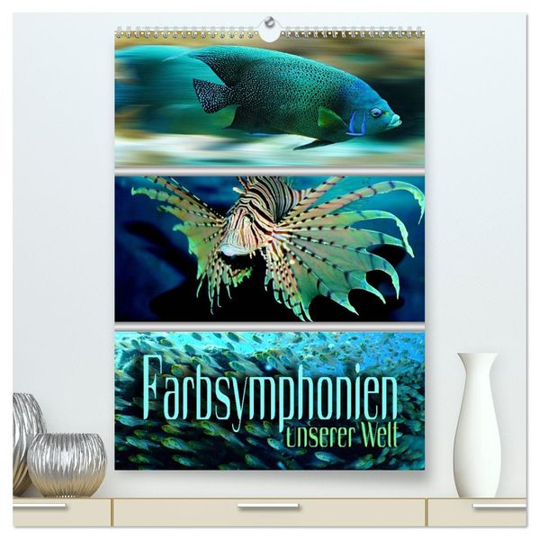 Farbsymphonien unserer Welt (hochwertiger Premium Wandkalender 2026 DIN A2 hoch) Kunstdruck in Hochglanz