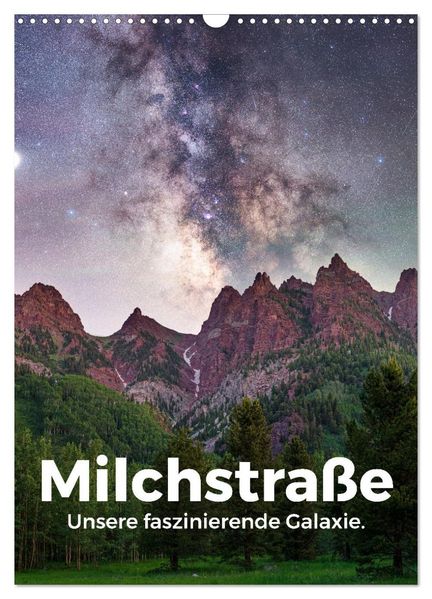 Milchstraße - Unsere faszinierende Galaxie. (Wandkalender 2026 DIN A3 hoch) CALVENDO Monatskalender