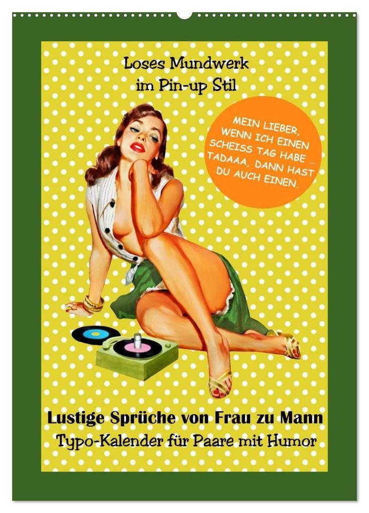 Loses Mundwerk im Pin-up Stil. Lustige Sprüche von Frau zu Mann (Wandkalender 2026 DIN A2 hoch) CALVENDO Monatskalender