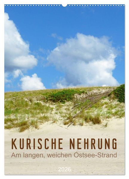 Kurische Nehrung - Am langen weichen Ostsee-Strand (Wandkalender 2026 DIN A2 hoch) CALVENDO Monatskalender