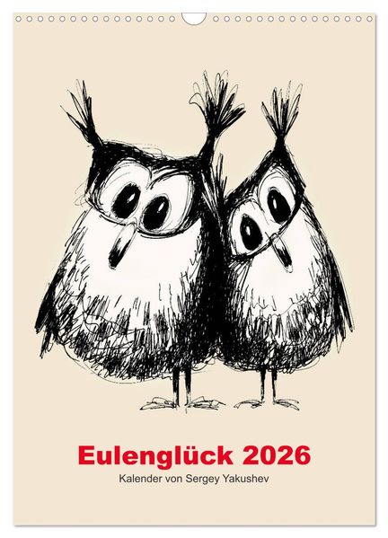 Eulenglück 2026 (Wandkalender 2026 DIN A3 hoch) CALVENDO Monatskalender