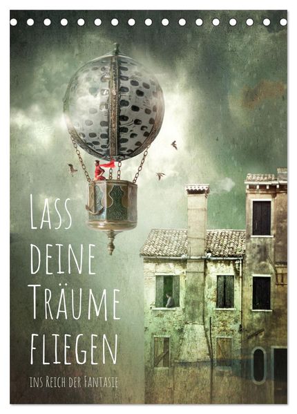 Lass deine Träume fliegen ins Reich der Fantasie (Tischkalender 2026 DIN A5 hoch) CALVENDO Monatskalender