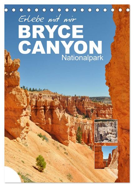 Erlebe mit mir den Bryce Canyon Nationalpark (Tischkalender 2026 DIN A5 hoch) CALVENDO Monatskalender