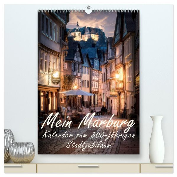 Mein Marburg (hochwertiger Premium Wandkalender 2026 DIN A2 hoch) Kunstdruck in Hochglanz