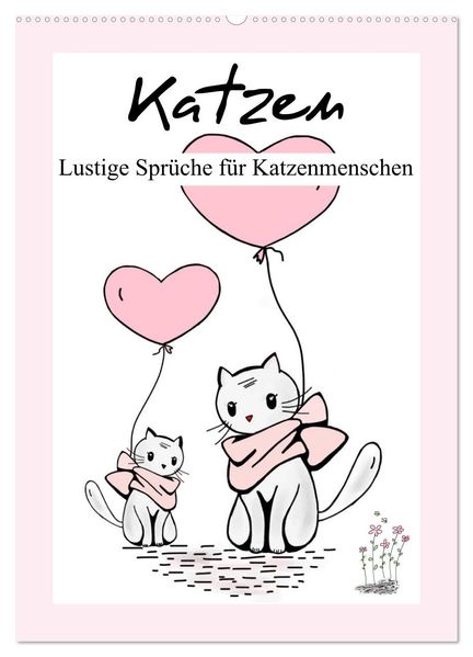 Katzen. Lustige Sprüche für Katzenmenschen (Wandkalender 2026 DIN A2 hoch) CALVENDO Monatskalender