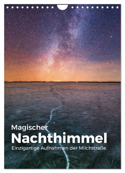 Magischer Nachthimmel - Einzigartige Aufnahmen der Milchstraße. (Wandkalender 2026 DIN A4 hoch) CALVENDO Monatskalender