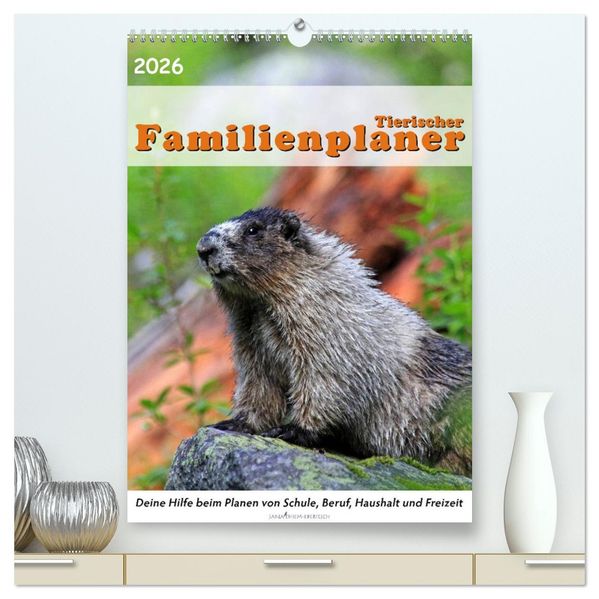 Tierischer Familienplaner (hochwertiger Premium Wandkalender 2026 DIN A2 hoch) Kunstdruck in Hochglanz