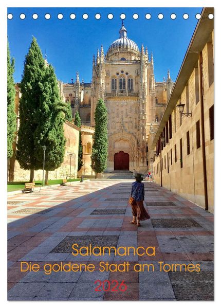 Salamanca. Die goldene Stadt am Tormes (Tischkalender 2026 DIN A5 hoch) CALVENDO Monatskalender