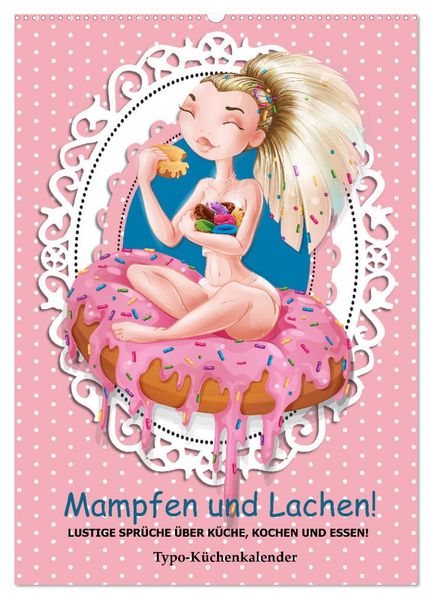 Mampfen und Lachen! Lustige Sprüche über Küche kochen und essen (Wandkalender 2026 DIN A2 hoch) CALVENDO Monatskalender