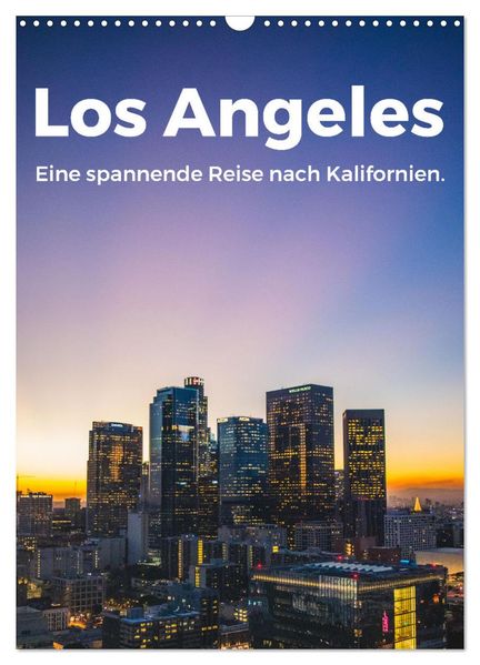 Los Angeles - Eine spannende Reise nach Kalifornien. (Wandkalender 2026 DIN A3 hoch) CALVENDO Monatskalender