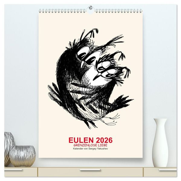 EULEN 2026 GRENZENLOSE LIEBE (hochwertiger Premium Wandkalender 2026 DIN A2 hoch) Kunstdruck in Hochglanz