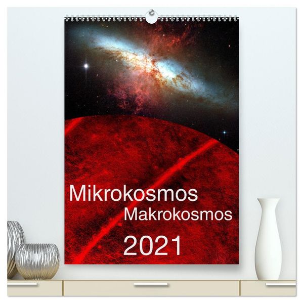 Mikrokosmos - Makrokosmos (hochwertiger Premium Wandkalender 2026 DIN A2 hoch) Kunstdruck in Hochglanz