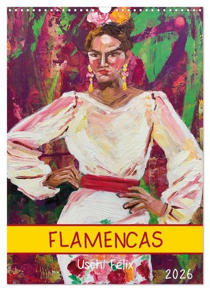 FLAMENCAS (Wandkalender 2026 DIN A3 hoch) CALVENDO Monatskalender