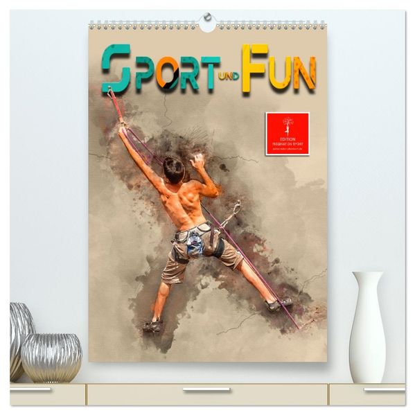 Sport und Fun (hochwertiger Premium Wandkalender 2026 DIN A2 hoch) Kunstdruck in Hochglanz