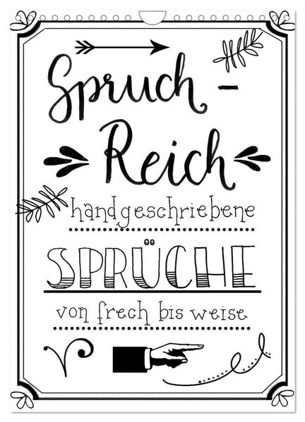 Spruch-Reich-handgeschriebene Sprüche von frech bis weise (Wandkalender 2026 DIN A4 hoch) CALVENDO Monatskalender