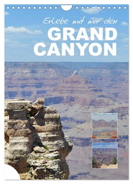 Erlebe mit mir den Grand Canyon (Wandkalender 2026 DIN A4 hoch) CALVENDO Monatskalender
