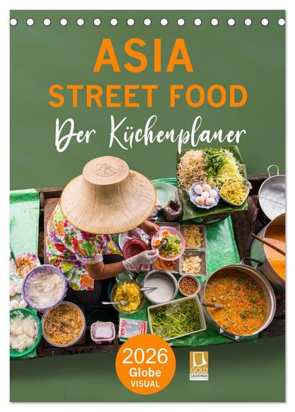 ASIA STREET FOOD - Der Küchenplaner (Tischkalender 2026 DIN A5 hoch) CALVENDO Monatskalender