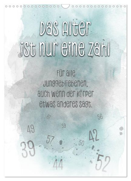 Das Alter ist nur eine Zahl (Wandkalender 2026 DIN A3 hoch) CALVENDO Monatskalender