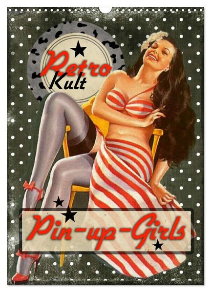 Retro Kult Pin-up-Girls (Wandkalender 2026 DIN A3 hoch) CALVENDO Monatskalender