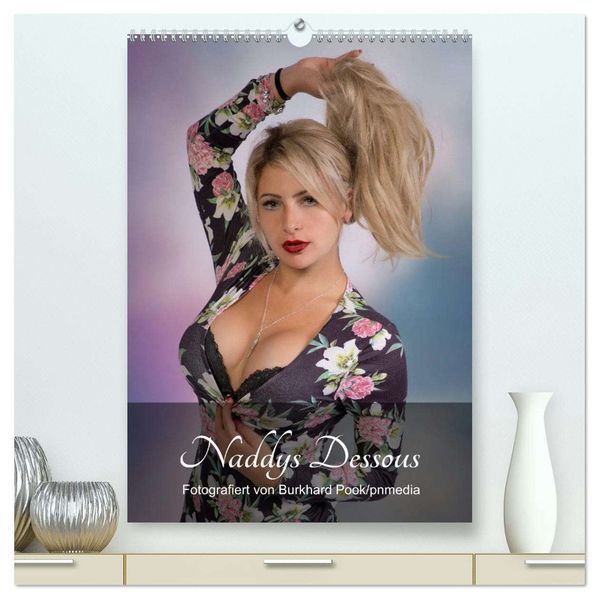 Naddys Dessous (hochwertiger Premium Wandkalender 2026 DIN A2 hoch) Kunstdruck in Hochglanz