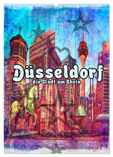 Düsseldorf die Stadt am Rhein (Wandkalender 2026 DIN A2 hoch) CALVENDO Monatskalender