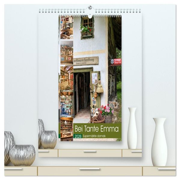 Bei Tante Emma Supermärkte damals (hochwertiger Premium Wandkalender 2026 DIN A2 hoch) Kunstdruck in Hochglanz