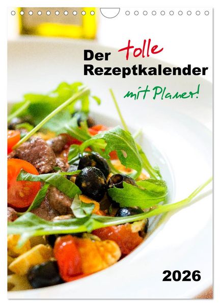 Der tolle Rezeptkalender (Wandkalender 2026 DIN A4 hoch) CALVENDO Monatskalender