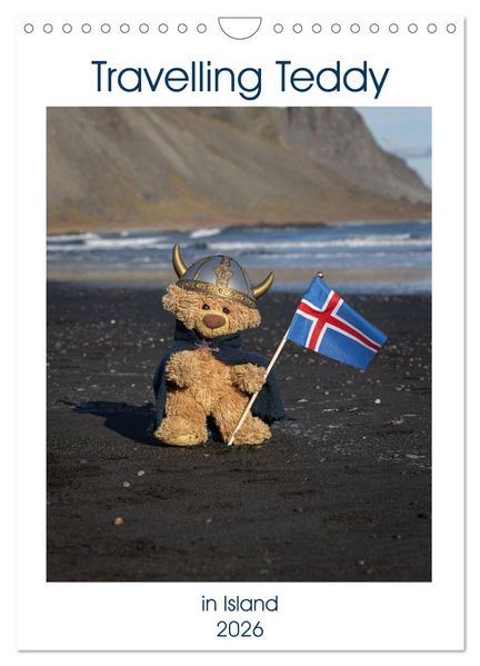 Travelling Teddy in Island (Wandkalender 2026 DIN A4 hoch) CALVENDO Monatskalender