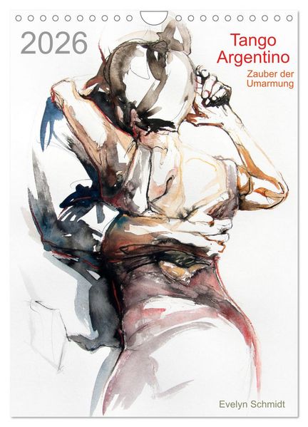 Tango Argentino - Zauber der Umarmung (Wandkalender 2026 DIN A4 hoch) CALVENDO Monatskalender