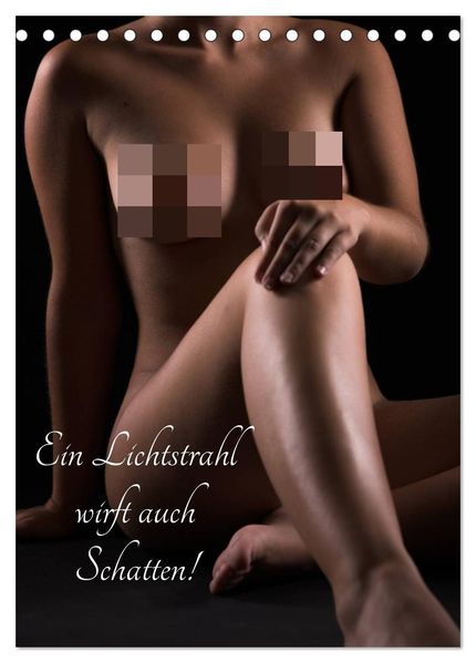 Ein Lichtstrahl wirft auch Schatten! (Tischkalender 2026 DIN A5 hoch) CALVENDO Monatskalender