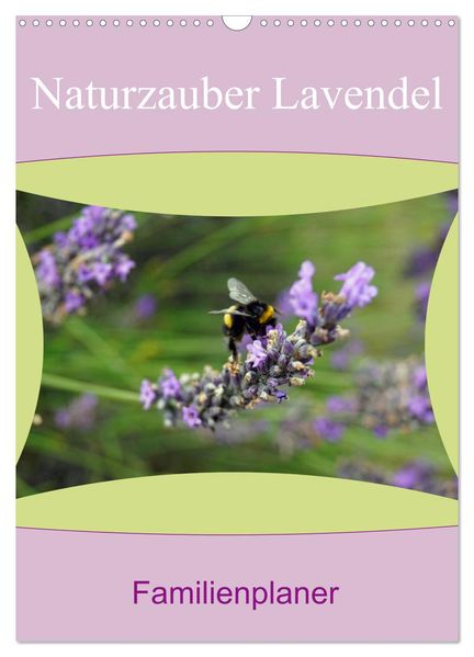 Naturzauber Lavendel - Familienplaner (Wandkalender 2026 DIN A3 hoch) CALVENDO Monatskalender