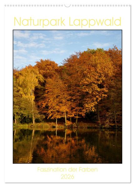 Faszination der Farben im Naturpark Lappwald (Wandkalender 2026 DIN A2 hoch) CALVENDO Monatskalender