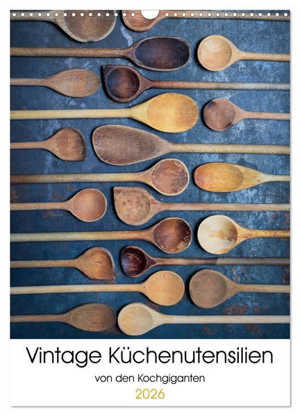 Vintage Küchenutensilien (Wandkalender 2026 DIN A3 hoch) CALVENDO Monatskalender