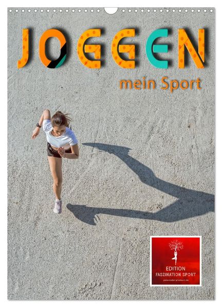 Joggen - mein Sport (Wandkalender 2026 DIN A3 hoch) CALVENDO Monatskalender