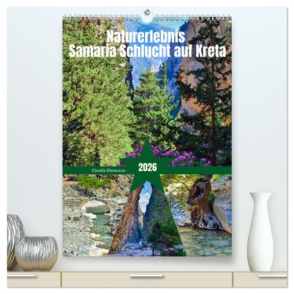 Naturerlebnis Samaria Schlucht auf Kreta (hochwertiger Premium Wandkalender 2026 DIN A2 hoch) Kunstdruck in Hochglanz