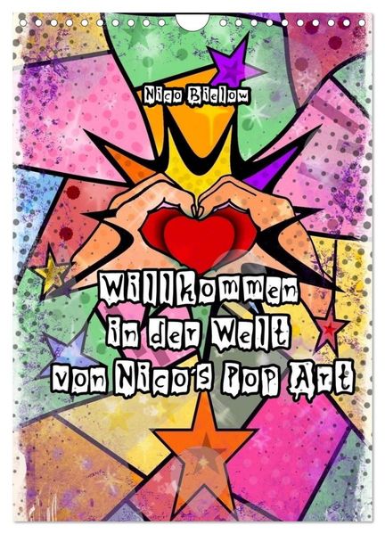 Willkommen in der Welt von Nicos Pop Art (Wandkalender 2026 DIN A4 hoch) CALVENDO Monatskalender