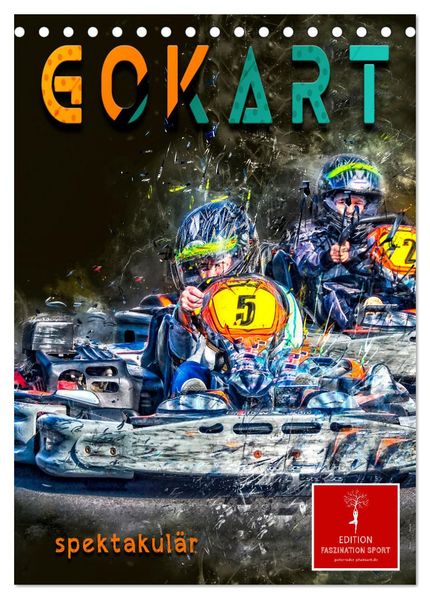 Gokart spektakulär (Tischkalender 2026 DIN A5 hoch) CALVENDO Monatskalender