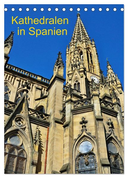 Kathedralen in Spanien (Tischkalender 2026 DIN A5 hoch) CALVENDO Monatskalender