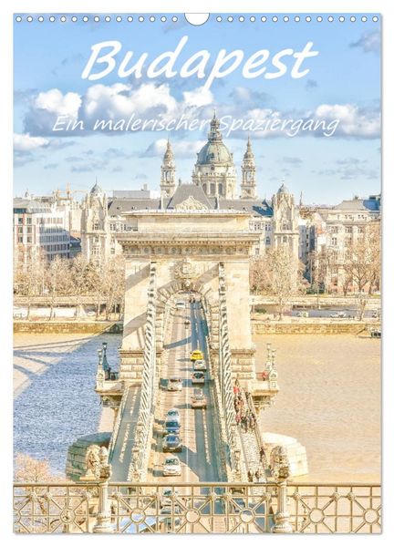 Budapest - Ein malerischer Spaziergang (Wandkalender 2026 DIN A3 hoch) CALVENDO Monatskalender