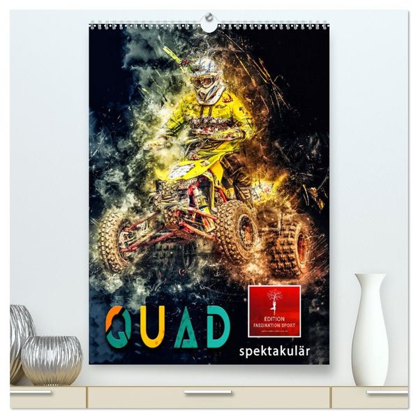 Quad spektakulär (hochwertiger Premium Wandkalender 2026 DIN A2 hoch) Kunstdruck in Hochglanz