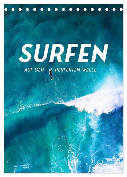Surfen - Auf der perfekten Welle. (Tischkalender 2026 DIN A5 hoch) CALVENDO Monatskalender