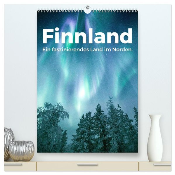 Finnland - Ein faszinierendes Land im Norden. (hochwertiger Premium Wandkalender 2026 DIN A2 hoch) Kunstdruck in Hochglanz