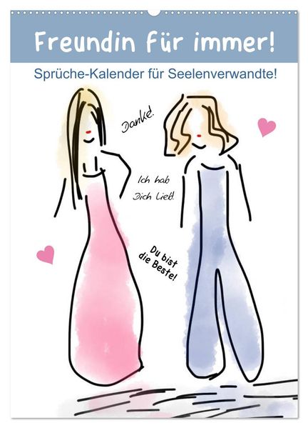 Freundin für immer! Sprüche-Kalender für Seelenverwandte! (Wandkalender 2026 DIN A2 hoch) CALVENDO Monatskalender
