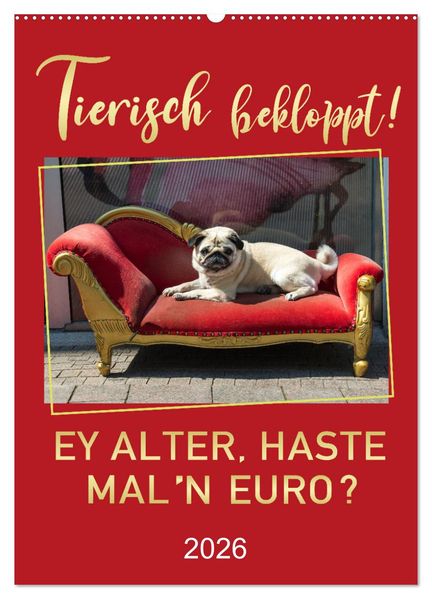 Tierisch bekloppt! (Wandkalender 2026 DIN A2 hoch) CALVENDO Monatskalender