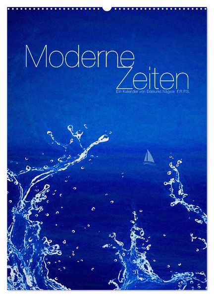 Moderne Zeiten (Wandkalender 2026 DIN A2 hoch) CALVENDO Monatskalender