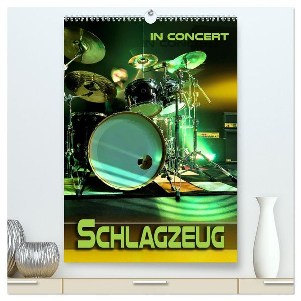 Schlagzeug in Concert (hochwertiger Premium Wandkalender 2026 DIN A2 hoch) Kunstdruck in Hochglanz