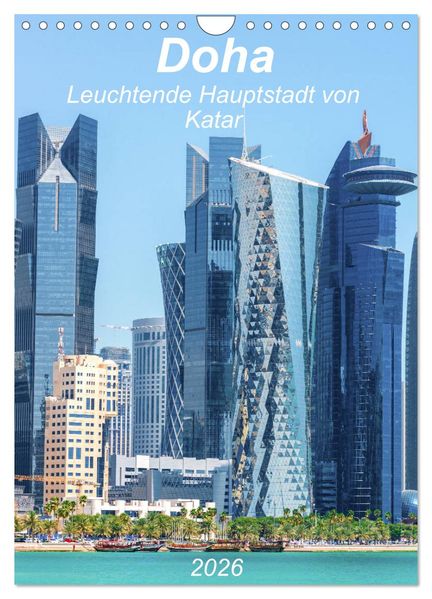 Doha Leuchtende Hauptstadt von Katar (Wandkalender 2026 DIN A4 hoch) CALVENDO Monatskalender
